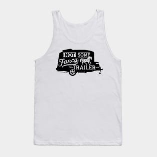 Not Some Fancy Horse Trailer Tank Top